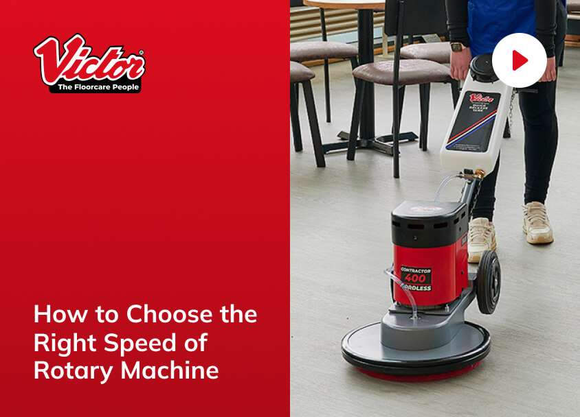 How to Choose the Right Speed of Rotary Machine - Victor Floorcare